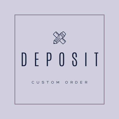 Custom Design Fee/Deposit